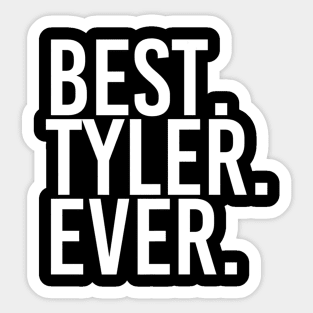 NAME BEST TYLER EVER Father Day Sticker